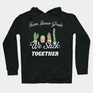 cactus team teacher gifts | first grade team | Junior Grade team | gifts for teachers | stick together cactus gift teachers Hoodie